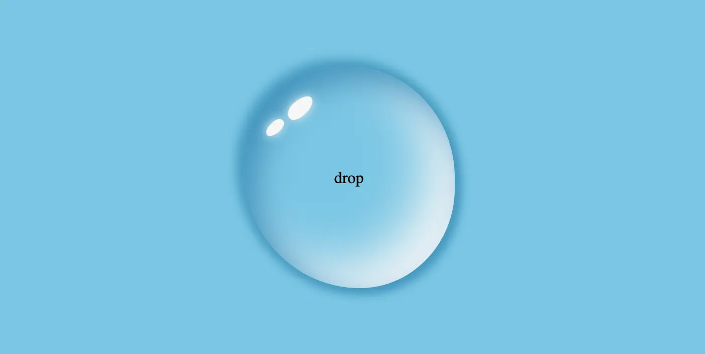 CSS Water drop effect: An image showing a text behind a blue water drop. This water drop has two glances at the top right side. We made them using the :before and :after pseudoelements