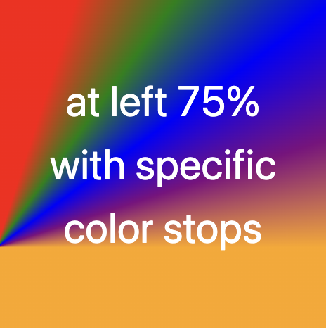 Conic gradient with many colors and specific color stops. The center is at the 75% of the left side of the square.