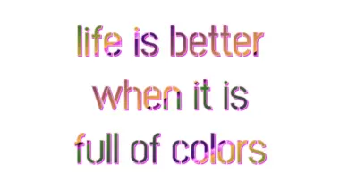 Colorful text with outline and shadow. It has the message: "life is better when it is full of colors". Image made by the author.