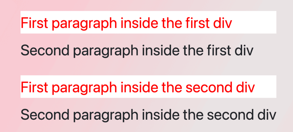 Four paragraphs colored black. The first paragraphs are colored red with white background as we set the first child css selector.