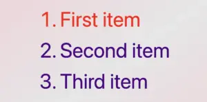 An ordered list with three items all colored indigo apart from the first one which has color red as we used the: CSS first child selector. :first-child OR :nth-child(1)