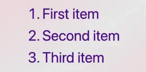 An ordered list with three items all colored indigo.