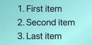An ordered list with three items all colored by default, black.